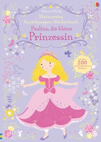 Abbildung von: Mein erstes Anziehpuppen-Stickerbuch: Paulina, die kleine Prinzessin - Usborne