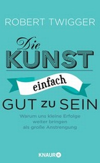Enlarge image Cover: Die Kunst, einfach gut zu sein - Knaur
