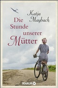Cover: Die Stunde unserer M&uuml;tter - Knaur