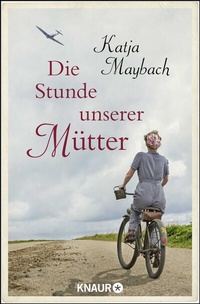 Abbildung von: Die Stunde unserer Mütter - Knaur