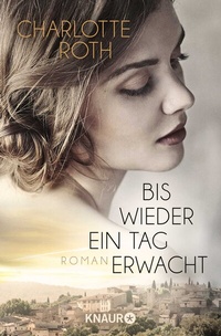 Abbildung von: Bis wieder ein Tag erwacht - Knaur