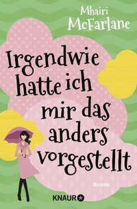 Abbildung von: Irgendwie hatte ich mir das anders vorgestellt - Knaur