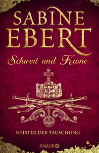Abbildung von: Schwert und Krone - Meister der Täuschung - Knaur