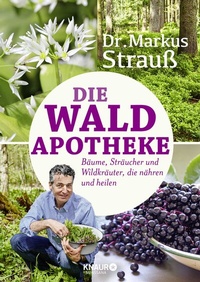 Abbildung von: Die Wald-Apotheke - Knaur MensSana