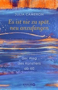 Cover: Es ist nie zu sp&auml;t, neu anzufangen - Knaur MensSana