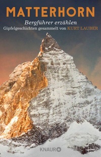 Abbildung von: Matterhorn, Bergführer erzählen - Knaur