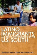 Cover: Latino Immigrants and the Transformation of the U.S. South - University of Georgia Press