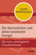 Cover: Die Sternzeichen und deine kosmische Energie - Fischer Taschenbuch