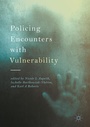 Cover: Policing Encounters with Vulnerability - Palgrave Macmillan