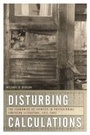 Cover: Disturbing Calculations - University of Georgia Press