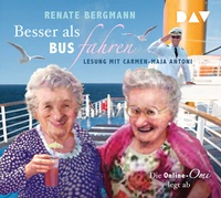 Abbildung von: Besser als Bus fahren. Die Online-Omi legt ab - Der Audio Verlag