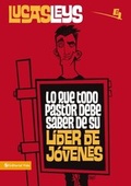 Cover: Lo que todo pastor debe saber de su l&iacute;der de j&oacute;venes - Vida