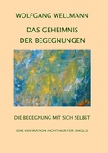 Cover: Das Geheimnis der Begegnungen - Books on Demand