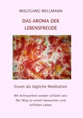 Cover: Das Aroma der Lebensfreude - Books on Demand