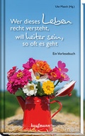 Cover: Wer dieses Leben recht versteht, will heiter sein, so oft es geht - Kaufmann Verlag