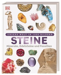 Abbildung von: Unsere Welt in 1000 Bildern. Steine - Dorling Kindersley Verlag