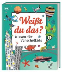 Abbildung von: Wissen für Vorschulkids. Weißt du das? - Dorling Kindersley Verlag