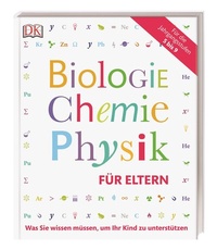 Abbildung von: Biologie, Chemie, Physik für Eltern - Dorling Kindersley Verlag