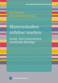 Cover: Mutterschaften sichtbar machen - Verlag Barbara Budrich