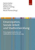 Cover: Emanzipation, Soziale Arbeit und Stadtentwicklung - Budrich UniPress