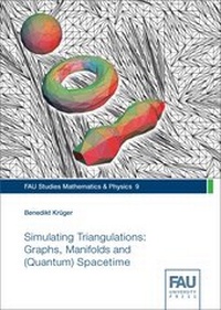Enlarge image Cover: Simulating Triangulations: Graphs, Manifolds and (Quantum) Spacetime - FAU University Press