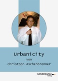 Cover: Urbanicity - sonderpunkt Verlag