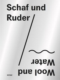 Enlarge image Cover: Schaf und Ruder / Wool and Water - DISTANZ Verlag