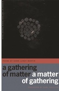 Cover: A Gathering of Matter / A Matter of Gathering - University of Georgia Press