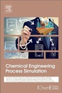 Cover: Chemical Engineering Process Simulation - Elsevier