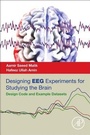 Cover: Designing EEG Experiments for Studying the Brain - Academic Press