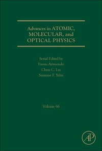 Enlarge image Cover: Advances in Atomic, Molecular, and Optical Physics: Volume 66 - Academic Press