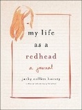 Cover: My Life As A Redhead - Black Dog & Leventhal Publishers Inc