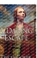 Cover: A Daring Escape - Harvest House Publishers,U.S.