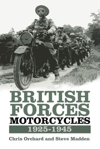 Abbildung von: British Forces Motorcycles 1925-1945 - The History Press Ltd