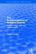 Cover: Revival: The Europeanisation of Refugee Policies (2001) - Routledge