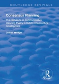 Cover: Consensus Planning: The Relevance of Communicative Planning Theory in Duth Infrastructure Development - Routledge