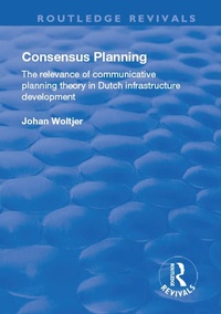 Abbildung von: Consensus Planning: The Relevance of Communicative Planning Theory in Duth Infrastructure Development - Routledge