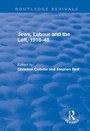 Cover: Jews, Labour and the Left, 1918-48 - Routledge