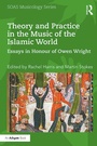 Cover: Theory and Practice in the Music of the Islamic World - Routledge