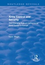 Cover: Arms Control and Security: The Changing Role of Conventional Arms Control in Europe - Routledge