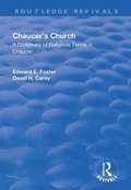 Cover: Chaucer's Church: A Dictionary of Religious Terms in Chaucer - Routledge