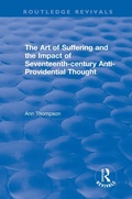 Cover: The Art of Suffering and the Impact of Seventeenth-century Anti-Providential Thought - Routledge
