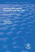 Cover: Women Artists and the Decorative Arts 1880-1935 - Routledge