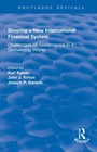 Cover: Shaping a New International Financial System - Routledge