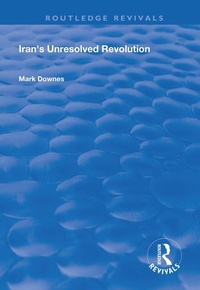 Abbildung von: Iran's Unresolved Revolution - Routledge