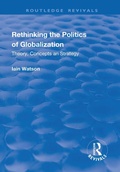 Cover: Rethinking the Politics of Globalization - Routledge