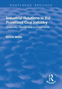 Abbildung von: Industrial Relations in the Privatised Coal Industry - Routledge