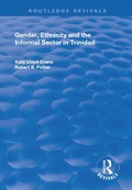 Cover: Gender, Ethnicity and the Informal Sector in Trinidad - Routledge