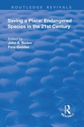 Cover: Saving a Place: Endangered Species in the 21st Century - Routledge