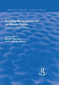 Enlarge image Cover: Bridging the Global Divide on Human Rights: A Canada-China Dialogue - Routledge